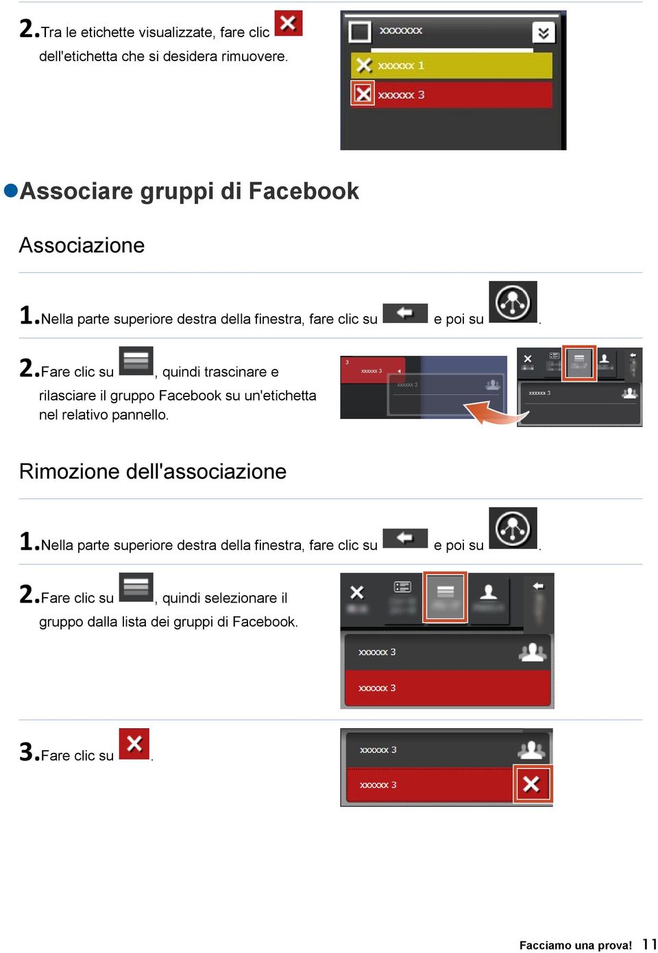 Fare clic su, quindi trascinare e rilasciare il gruppo Facebook su un'etichetta nel relativo pannello.