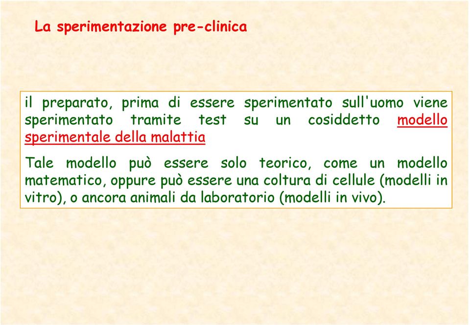 Tale modello può essere solo teorico, come un modello Tale modello può essere solo teorico, come un