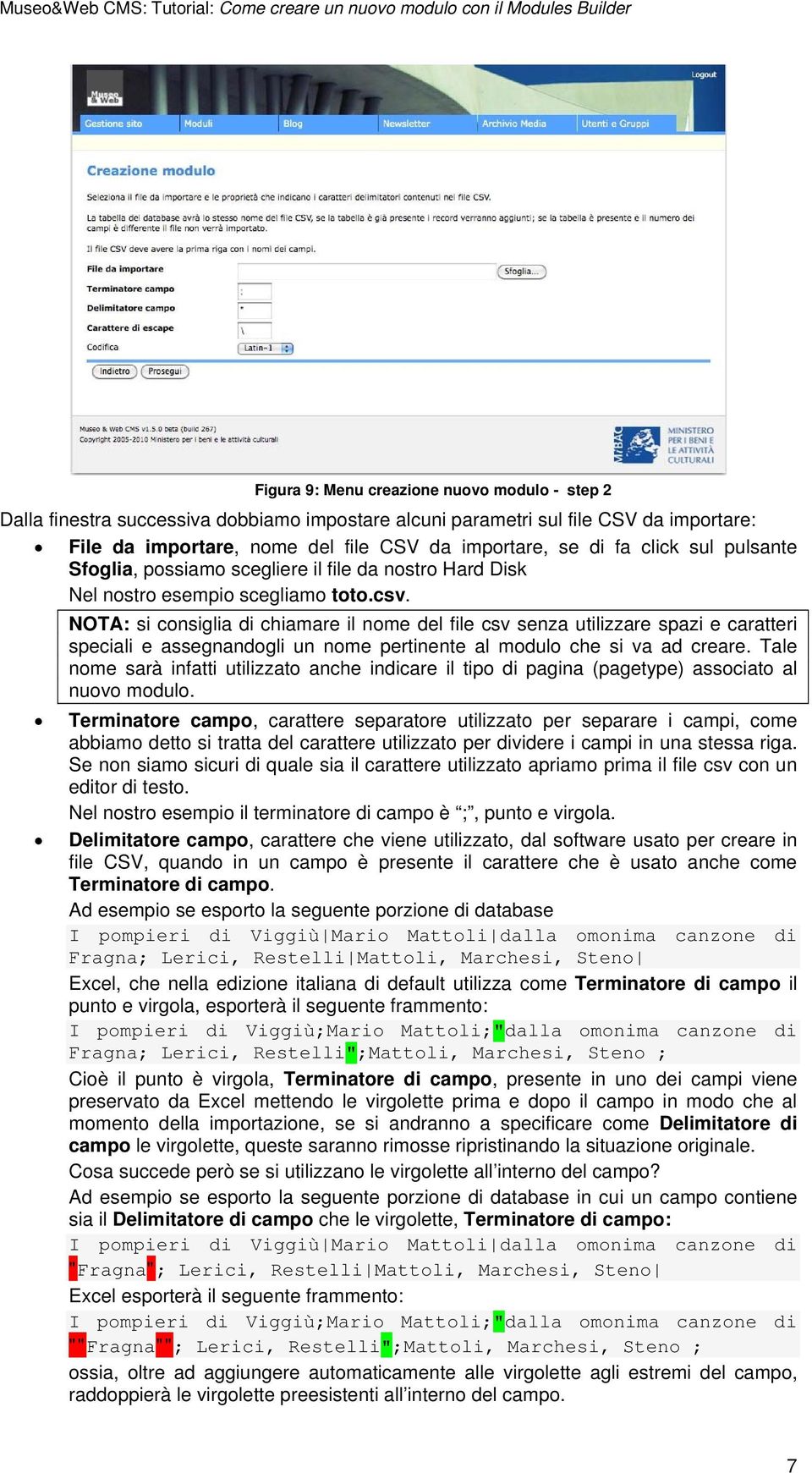 NOTA: si consiglia di chiamare il nome del file csv senza utilizzare spazi e caratteri speciali e assegnandogli un nome pertinente al modulo che si va ad creare.