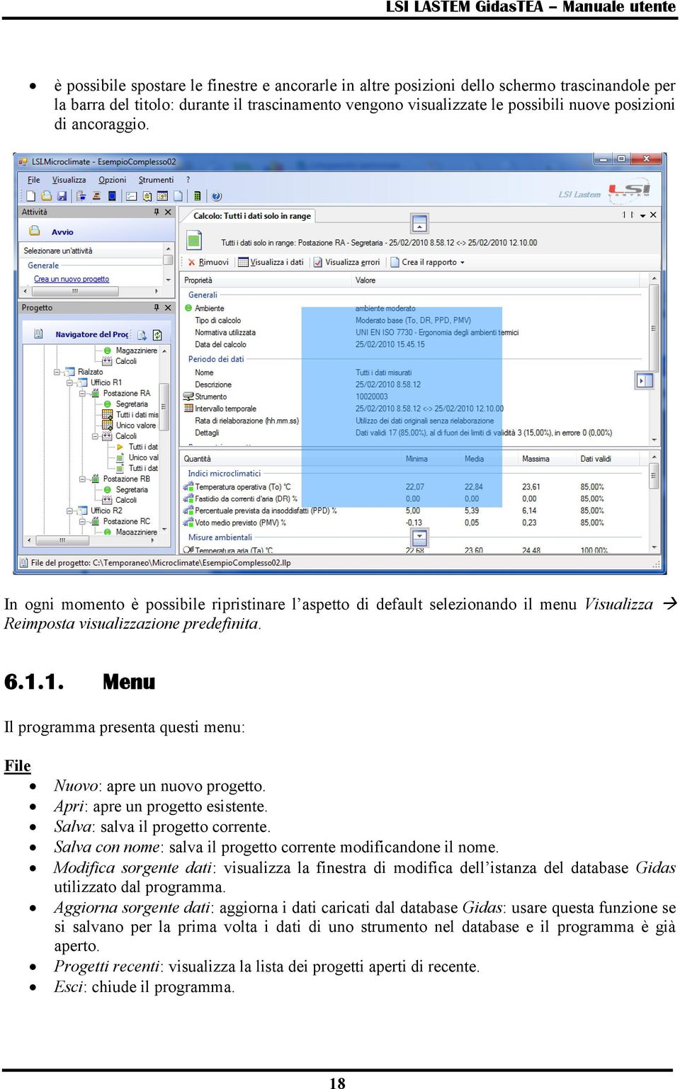 1. Menu Il programma presenta questi menu: File Nuovo: apre un nuovo progetto. Apri: apre un progetto esistente. Salva: salva il progetto corrente.