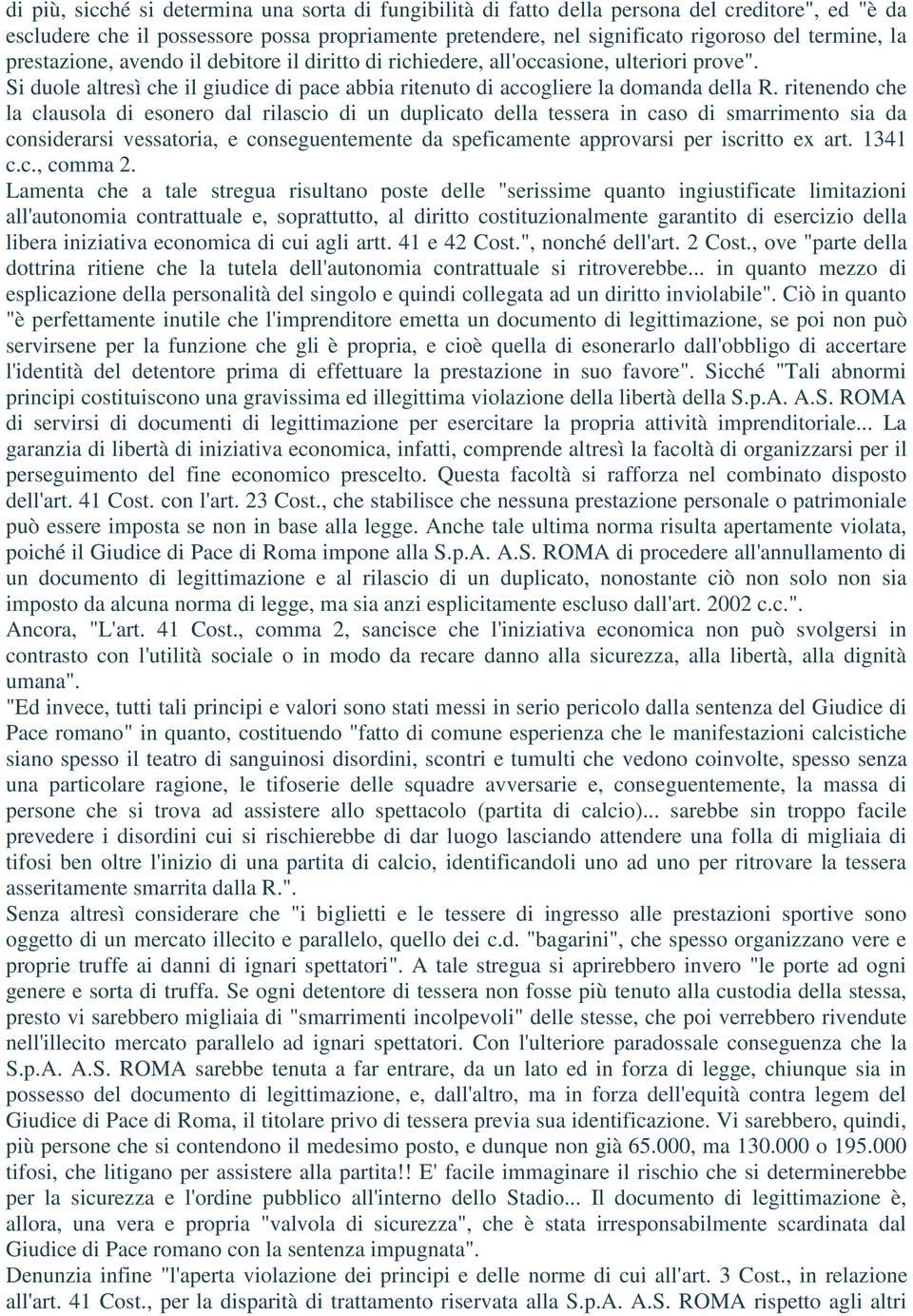 ritenendo che la clausola di esonero dal rilascio di un duplicato della tessera in caso di smarrimento sia da considerarsi vessatoria, e conseguentemente da speficamente approvarsi per iscritto ex