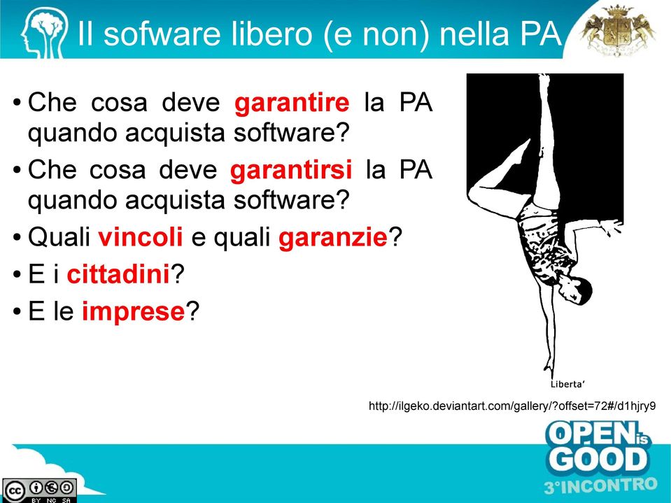 Che cosa deve garantirsi la PA  Quali vincoli e quali garanzie?