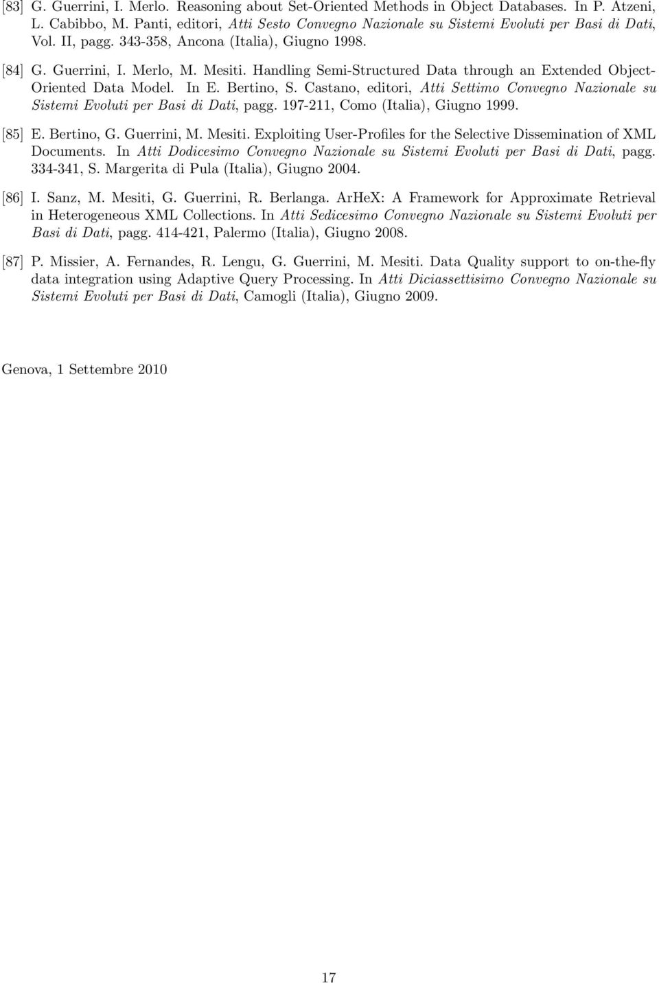 Handling Semi-Structured Data through an Extended Object- Oriented Data Model. In E. Bertino, S. Castano, editori, Atti Settimo Convegno Nazionale su Sistemi Evoluti per Basi di Dati, pagg.