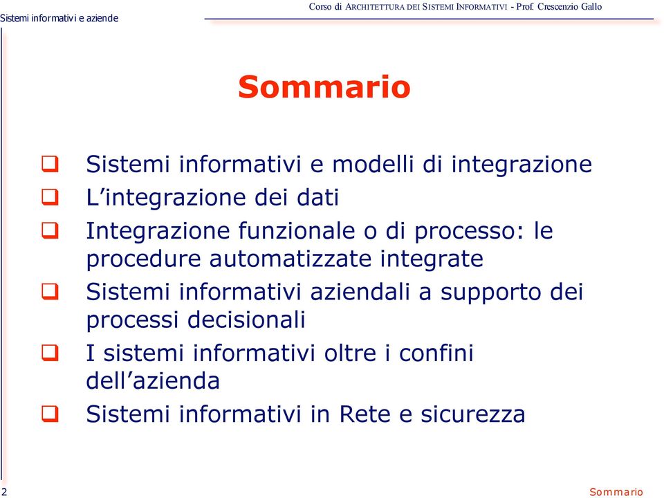 Sistemi informativi aziendali a supporto dei processi decisionali I sistemi