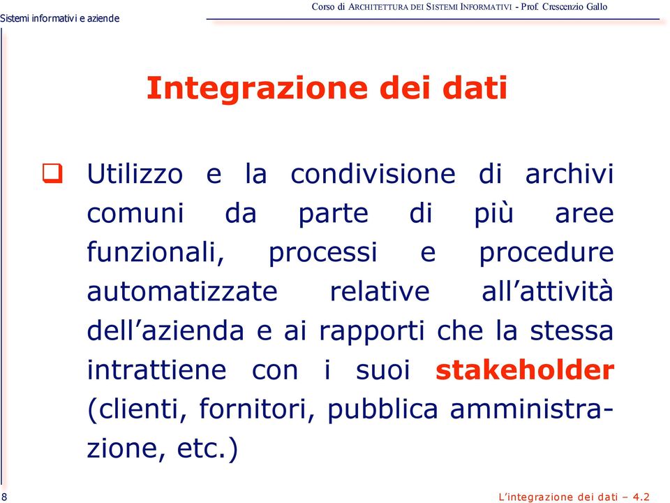 dell azienda e ai rapporti che la stessa intrattiene con i suoi stakeholder