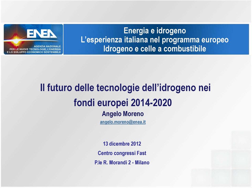delle tecnologie dell idrogeno nei fondi europei 2014-2020 Angelo Moreno angelo.