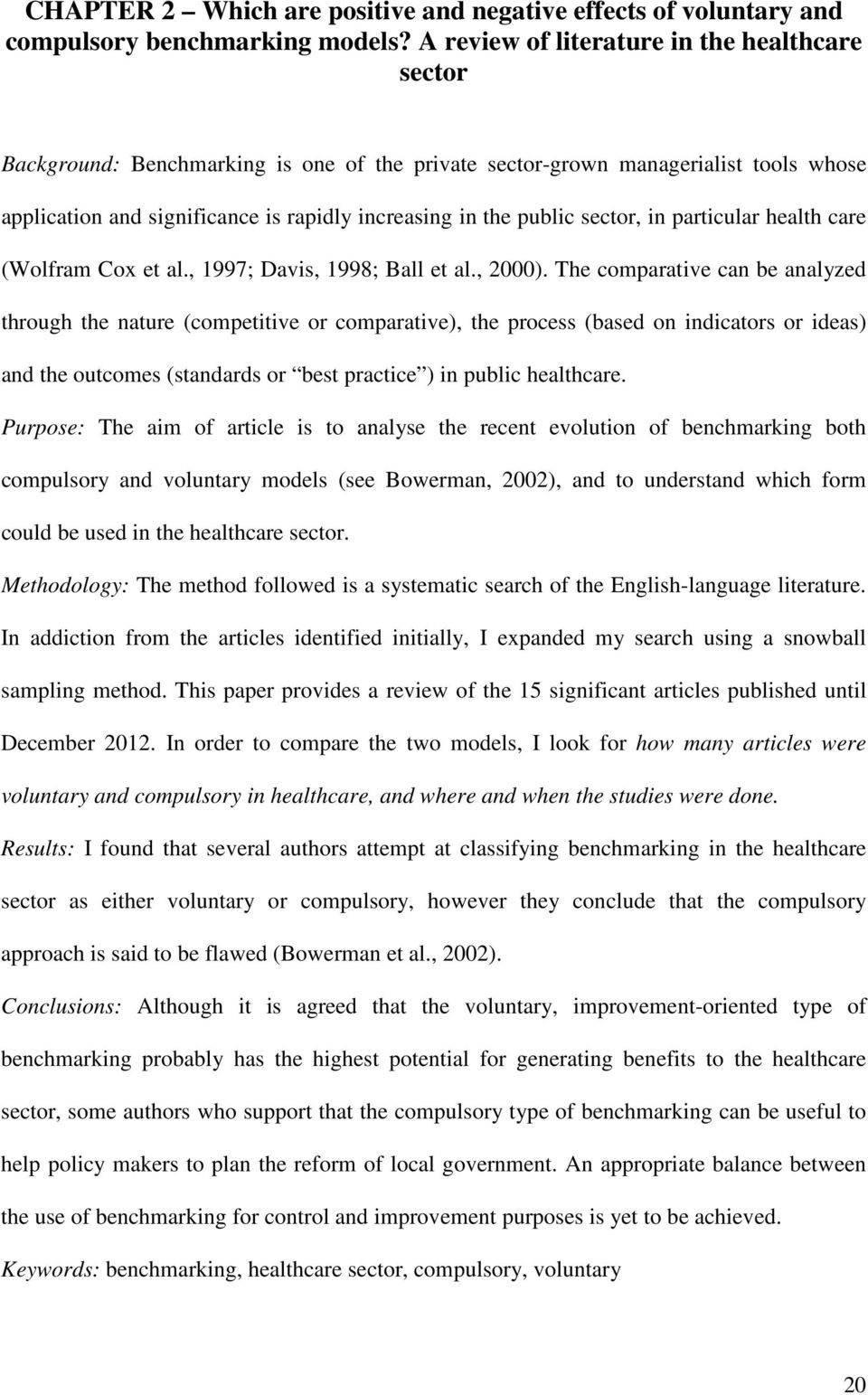 sector, in particular health care (Wolfram Cox et al., 1997; Davis, 1998; Ball et al., 2000).