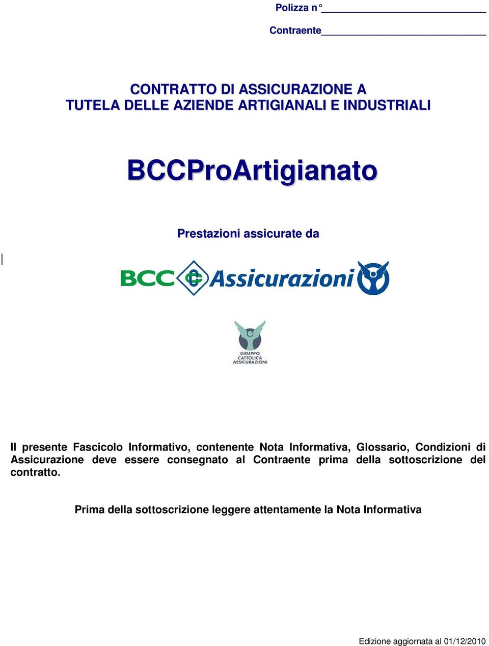 Informativa, Glossario, Condizioni di Assicurazione deve essere consegnato al Contraente prima della