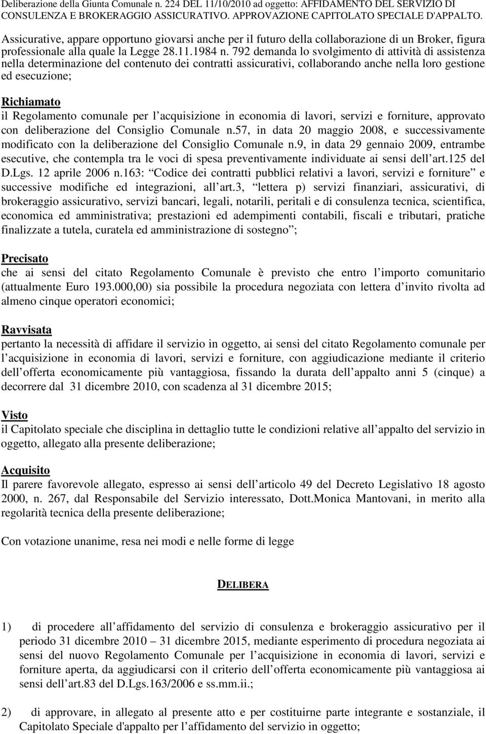 comunale per l acquisizione in economia di lavori, servizi e forniture, approvato con deliberazione del Consiglio Comunale n.