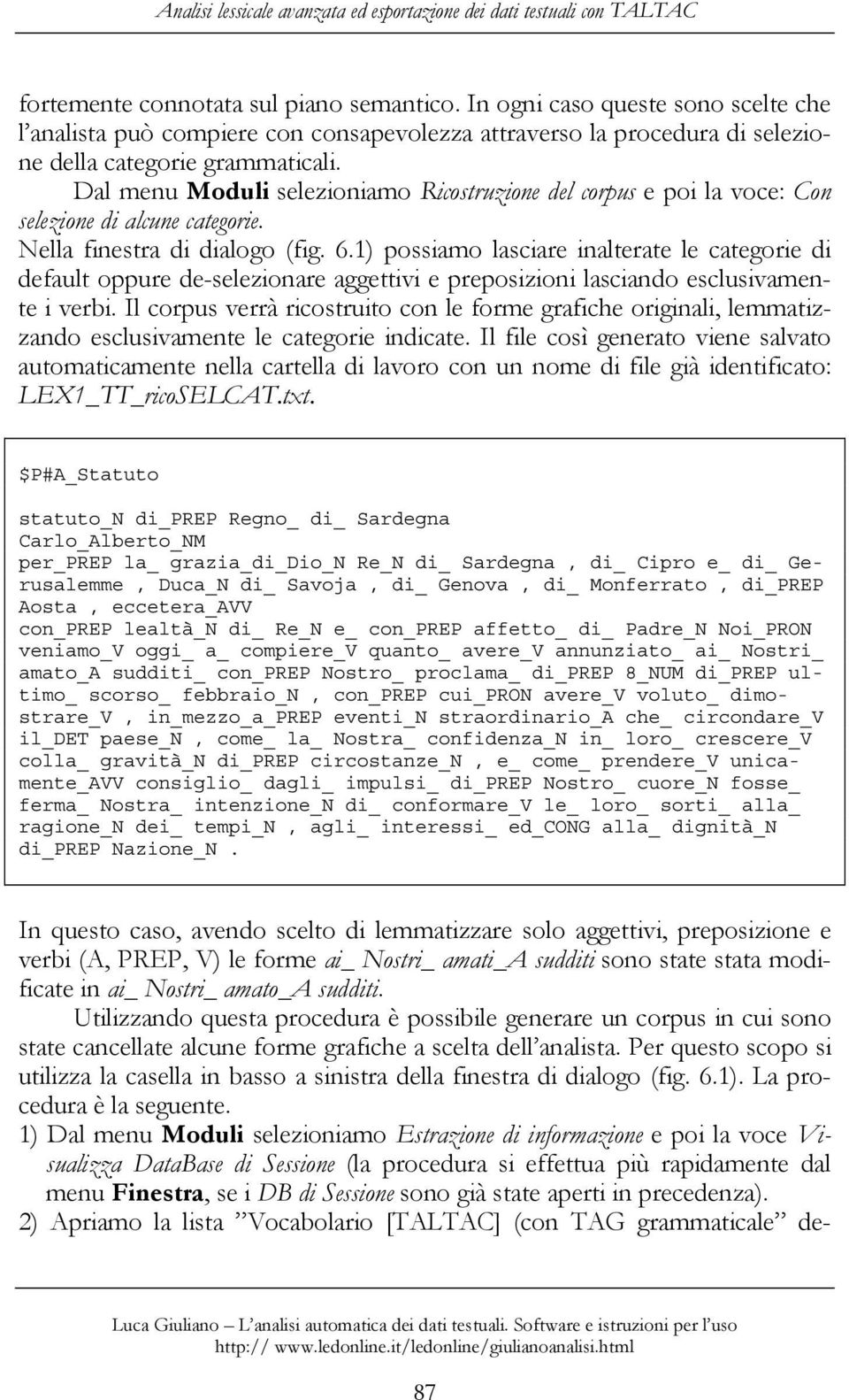 Dal menu Moduli selezioniamo Ricostruzione del corpus e poi la voce: Con selezione di alcune categorie. Nella finestra di dialogo (fig. 6.