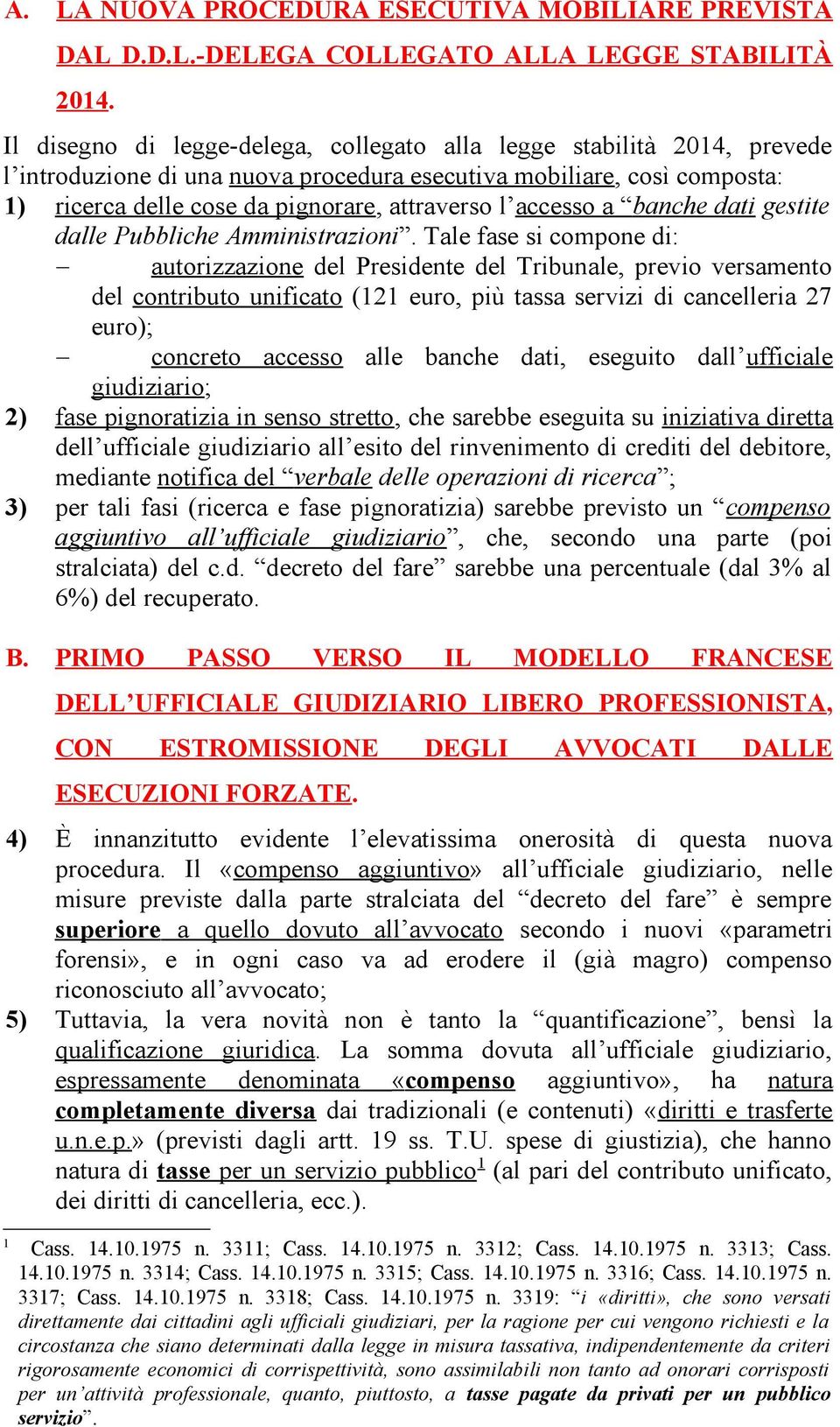 accesso a banche dati gestite dalle Pubbliche Amministrazioni.