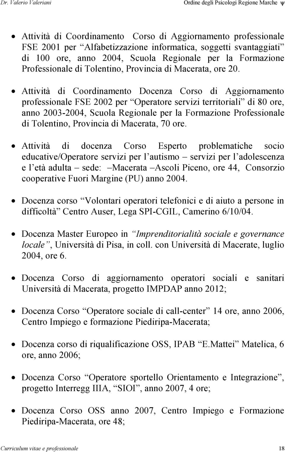 Attività di Coordinamento Docenza Corso di Aggiornamento professionale FSE 2002 per Operatore servizi territoriali di 80 ore, anno 2003-2004, Scuola Regionale per la Formazione Professionale di