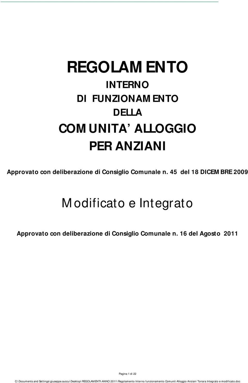 45 del 18 DICEMBRE 2009 Modificato e Integrato Approvato con deliberazione di  16 del Agosto 2011 Pagina