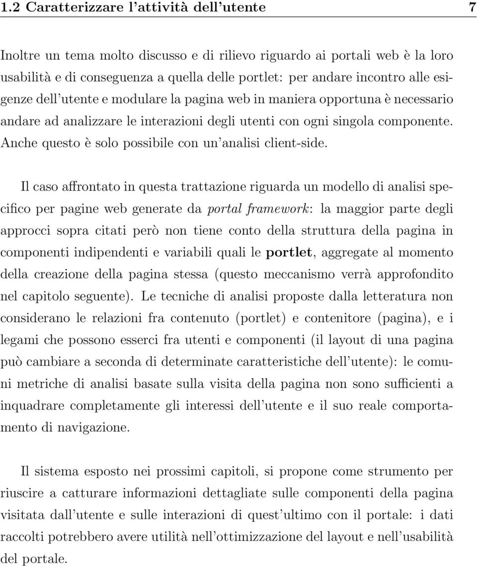 Anche questo è solo possibile con un analisi client-side.