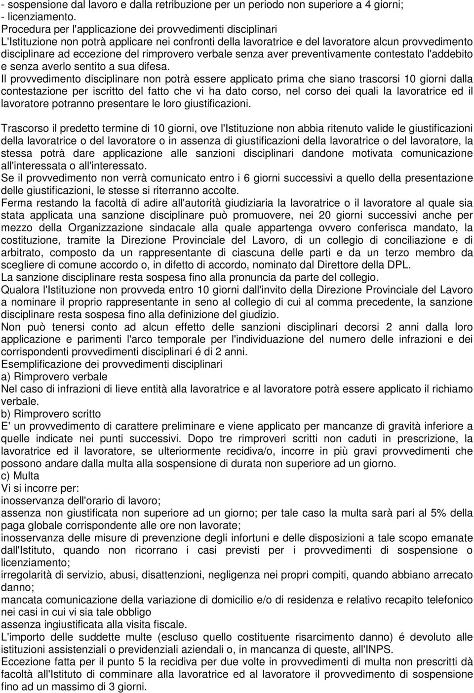 rimprovero verbale senza aver preventivamente contestato l'addebito e senza averlo sentito a sua difesa.