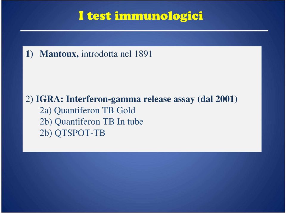 Interferon-gamma release assay (dal 2001)