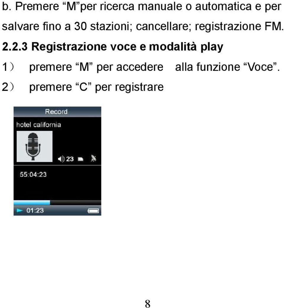 2.2.3 Registrazione voce e modalità play 1) premere M