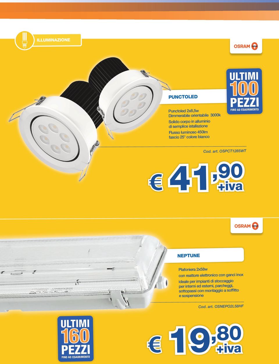 OSPCT1285WT 41,90 NEPTUNE Plafoniera 2x58w con reattore elettronico con ganci inox ideale per impianti di