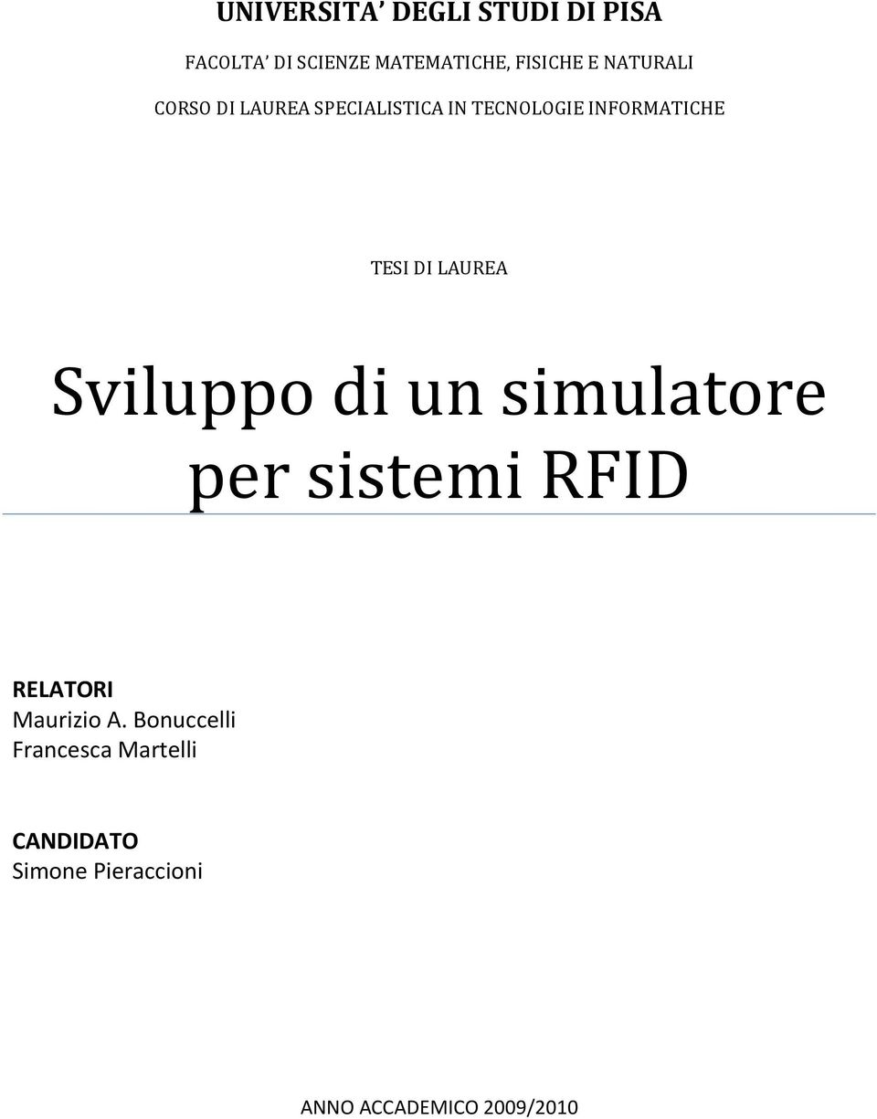 LAUREA Sviluppo di un simulatore per sistemi RFID RELATORI Maurizio A.