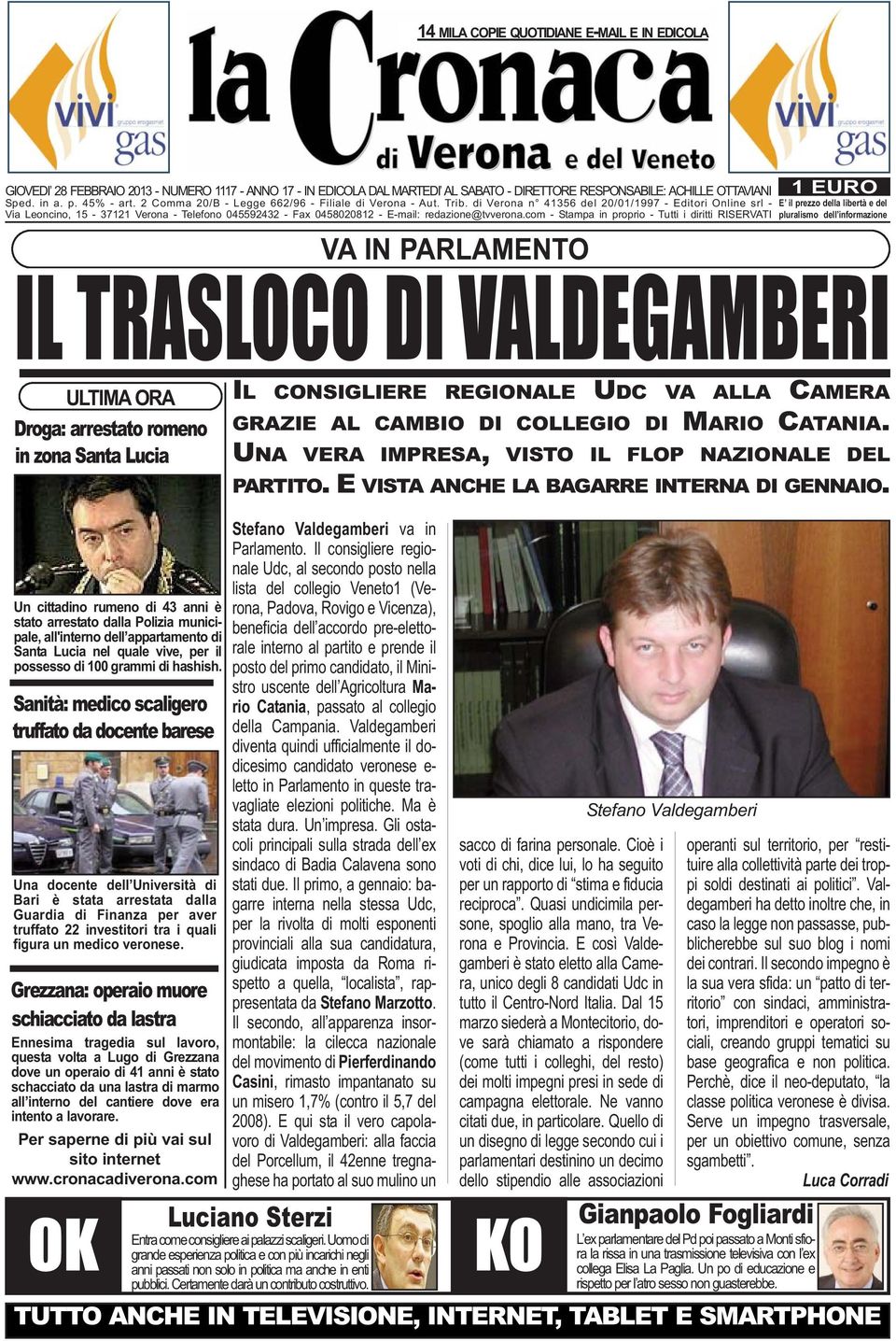 di Verona n 41356 del 20/01/1997 - Editori Online srl - Via Leoncino, 15-37121 Verona - Telefono 045592432 - Fax 0458020812 - E-mail: redazione@tvverona.