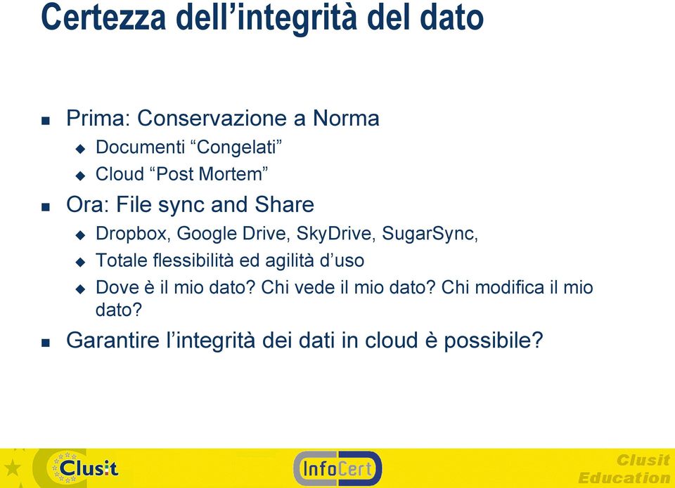 SugarSync, Totale flessibilità ed agilità d uso Dove è il mio dato?