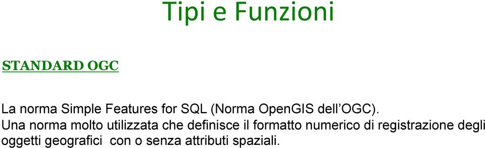 Una norma molto utilizzata che definisce il formatto