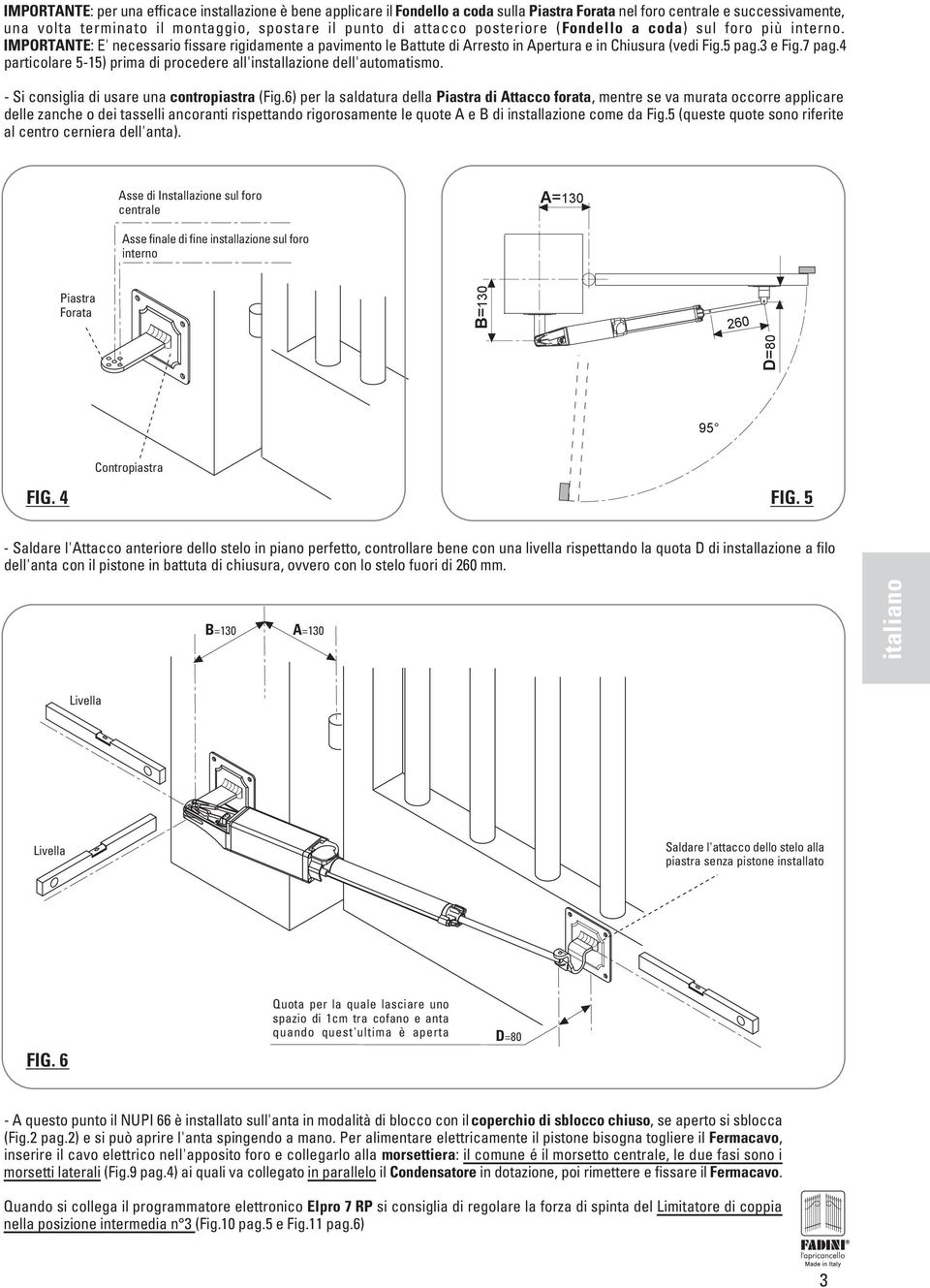 4 particolare 5-15) prima di procedere all'installazione dell'automatismo. - Si consiglia di usare una contropiastra (Fig.