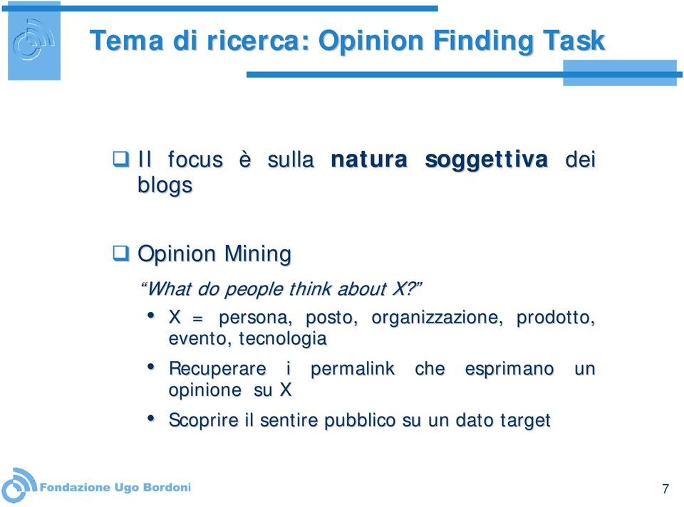 X = persona, posto, organizzazione, prodotto, evento, tecnologia