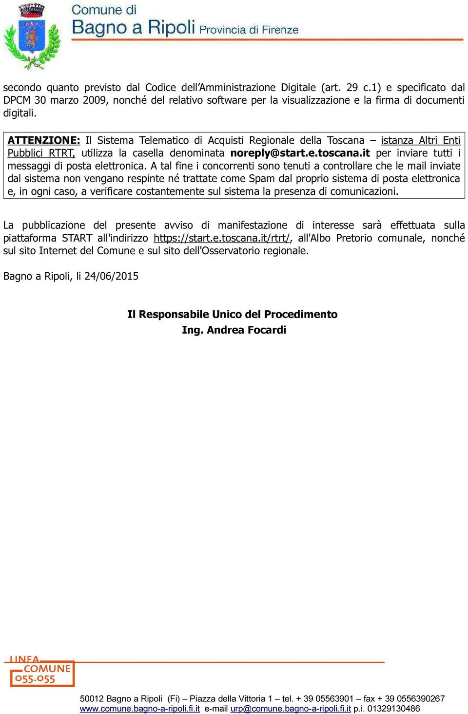 ATTENZIONE: Il Sistema Telematico di Acquisti Regionale della Toscana istanza Altri Enti Pubblici RTRT, utilizza la casella denominata noreply@start.e.toscana.