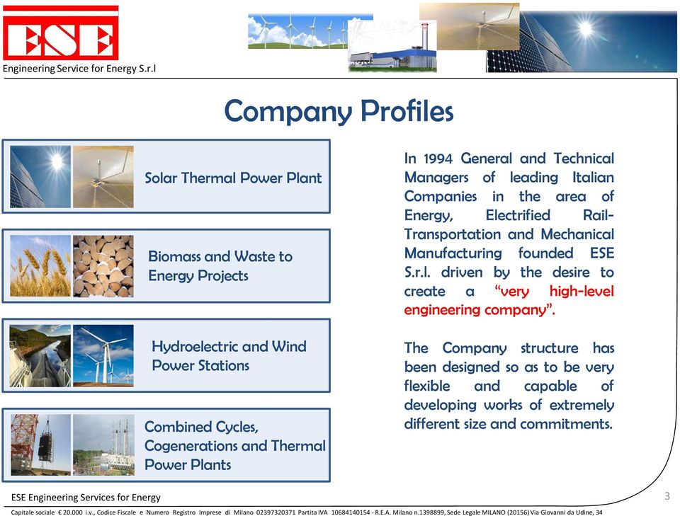 Electrified Rail- Transportation and Mechanical Manufacturing founded ESE S.r.l. driven by the desire to create a very high-level engineering company.