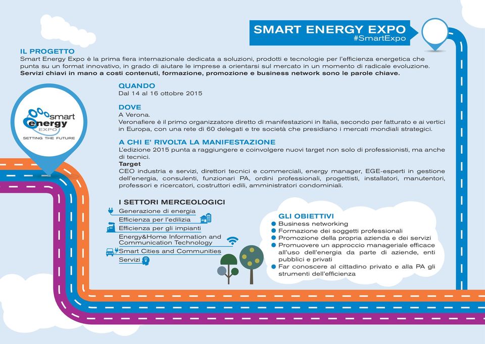 QUANDO Dal 14 al 16 ottobre 2015 SMART ENERGY EXPO #SmartExpo DOVE A Verona.