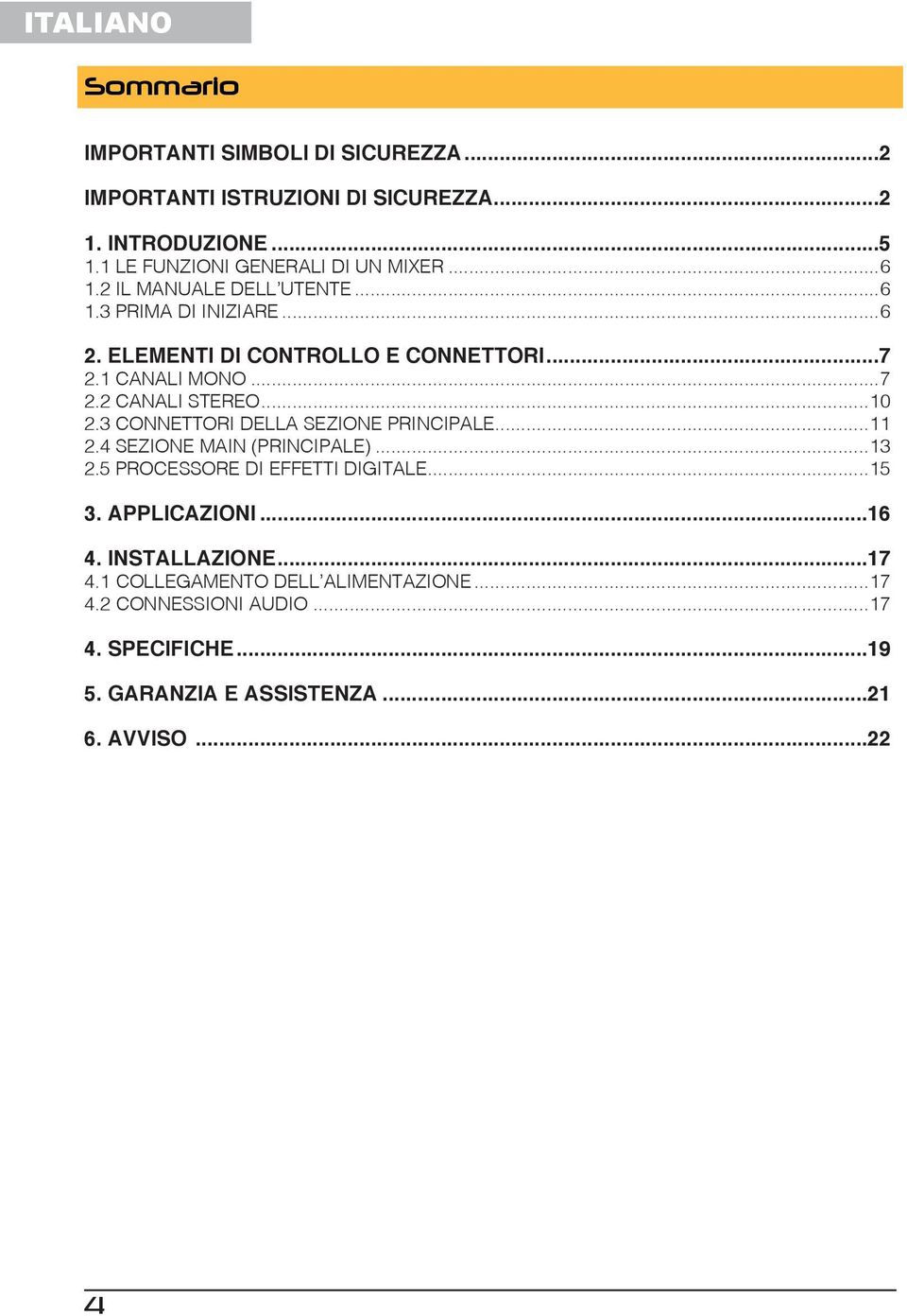 3 CONNETTOI DEA SEZIONE PINCIPAE...11 2.4 SEZIONE MAIN (PINCIPAE)...13 2.5 POCESSOE DI EFFETTI DIGITAE...15 3. APPICAZIONI...16 4.