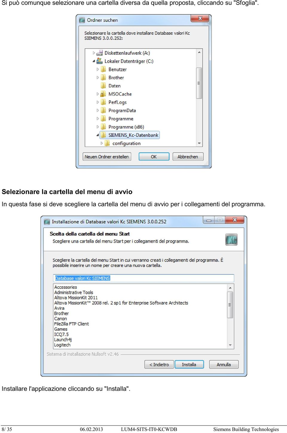 Selezionare la cartella del menu di avvio In questa fase si deve scegliere la cartella