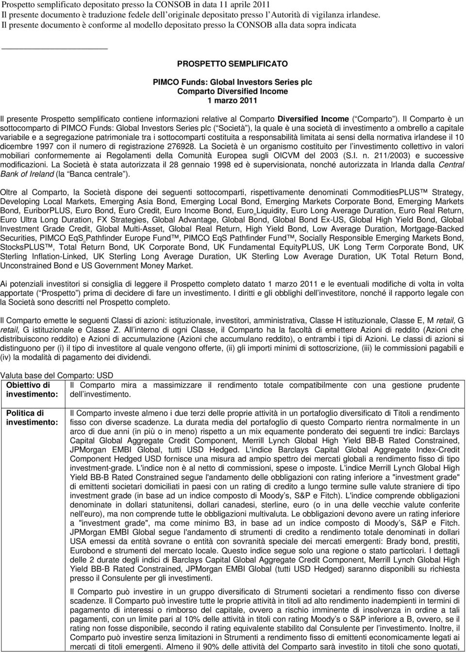 2011 Il presente Prospetto semplificato contiene informazioni relative al Comparto Diversified Income ( Comparto ).