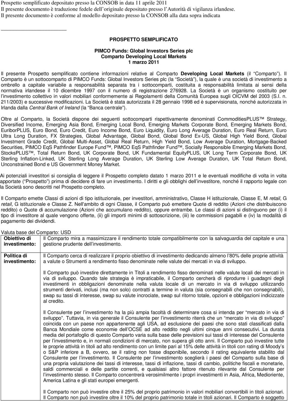 marzo 2011 Il presente Prospetto semplificato contiene informazioni relative al Comparto Developing Local Markets (il Comparto ).