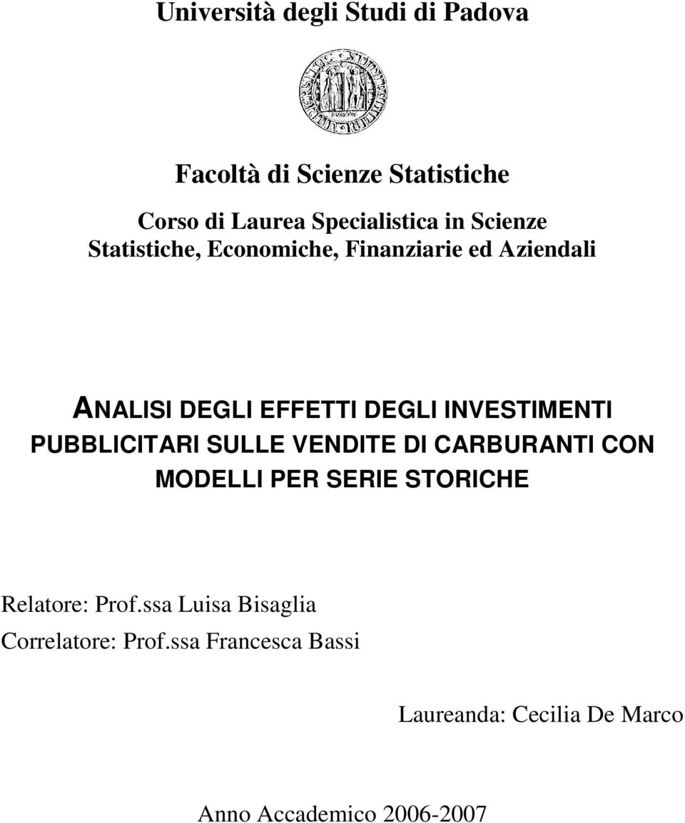 PUBBLICITARI SULLE VENDITE DI CARBURANTI CON MODELLI PER SERIE STORICHE Relatore: Prof.