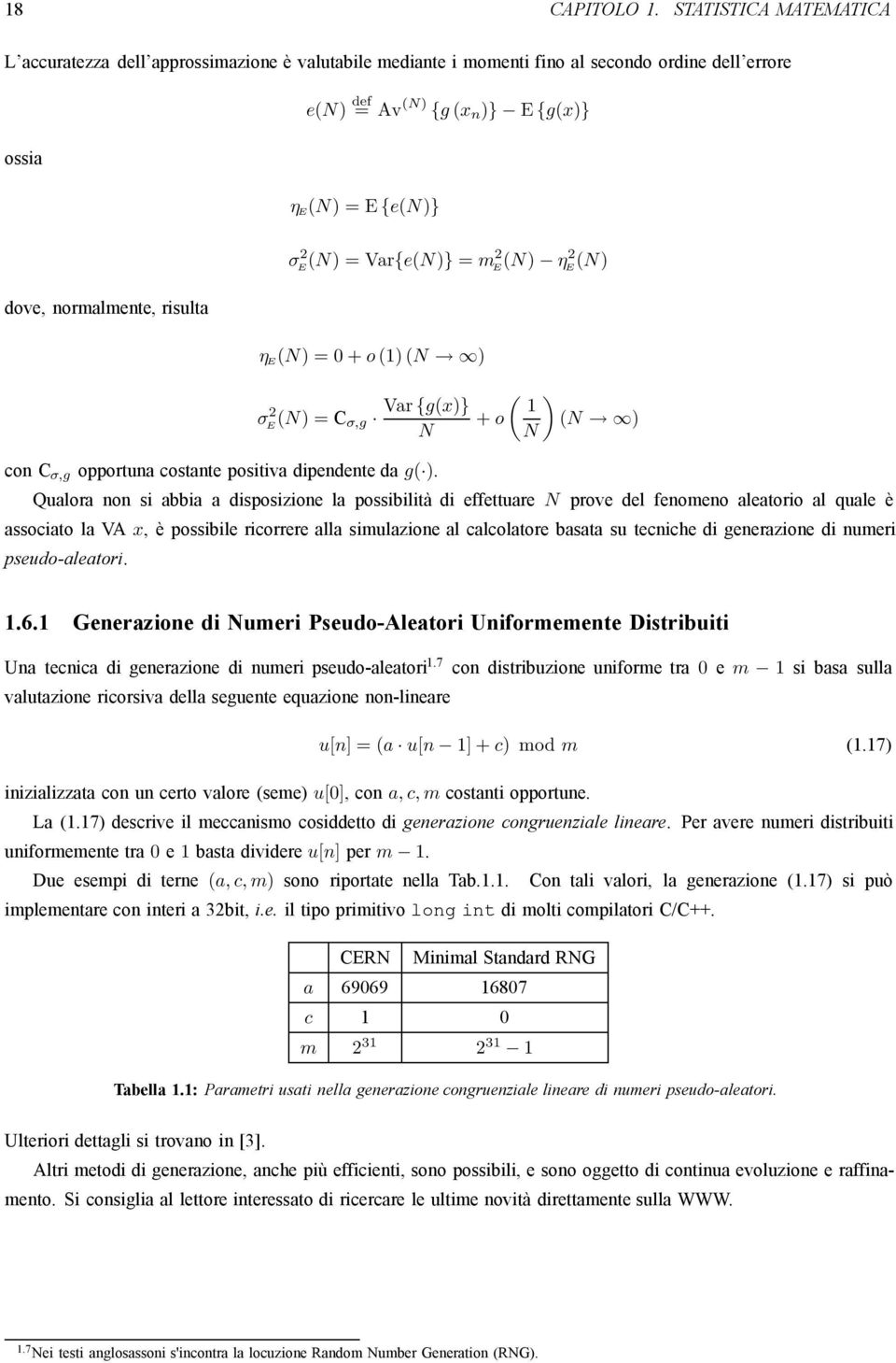 risulta σ E(N =Var{e(N} = m E(N η E(N η E (N =+o ( (N σ E(N =C σ,g Var {g(x} N ( + o (N N con C σ,g opportuna costante positiva dipendente da g(.