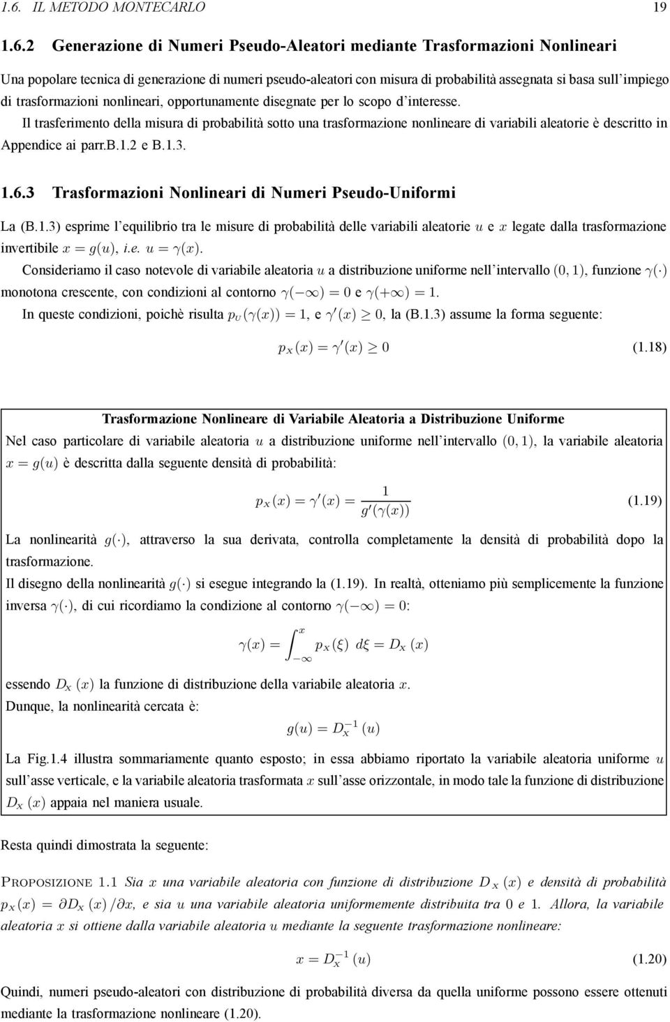 Il trasferimento della misura di probabilità sotto una trasformazione nonlineare di variabili aleatorie è descritto in Appendice ai parr.b.. e B..3..6.