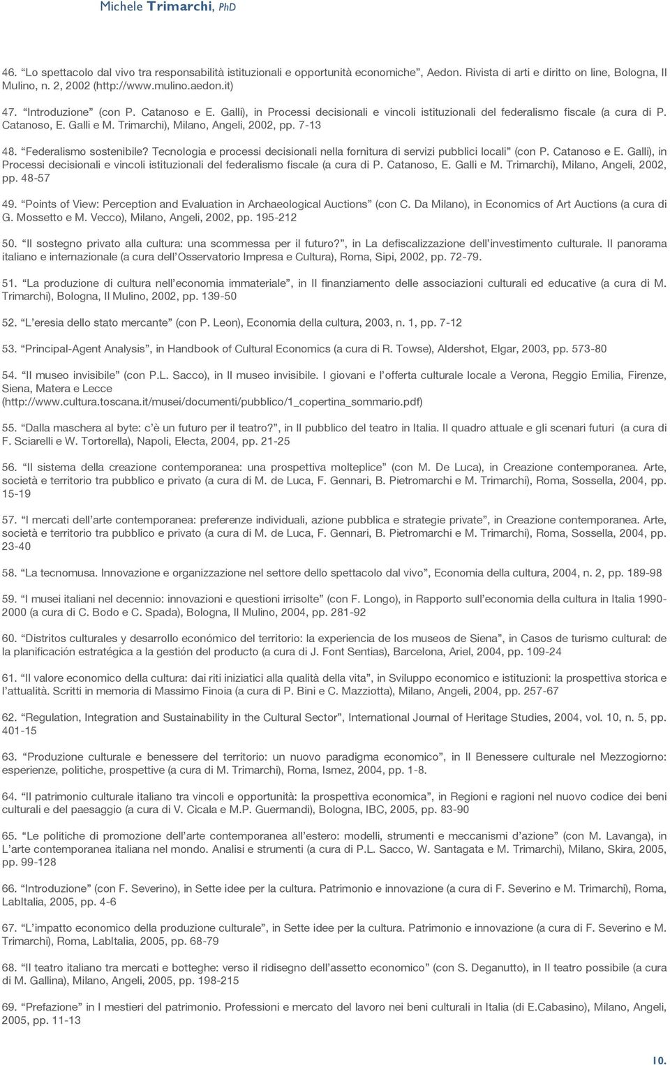 Federalismo sostenibile? Tecnologia e processi decisionali nella fornitura di servizi pubblici locali (con P. Catanoso e E.