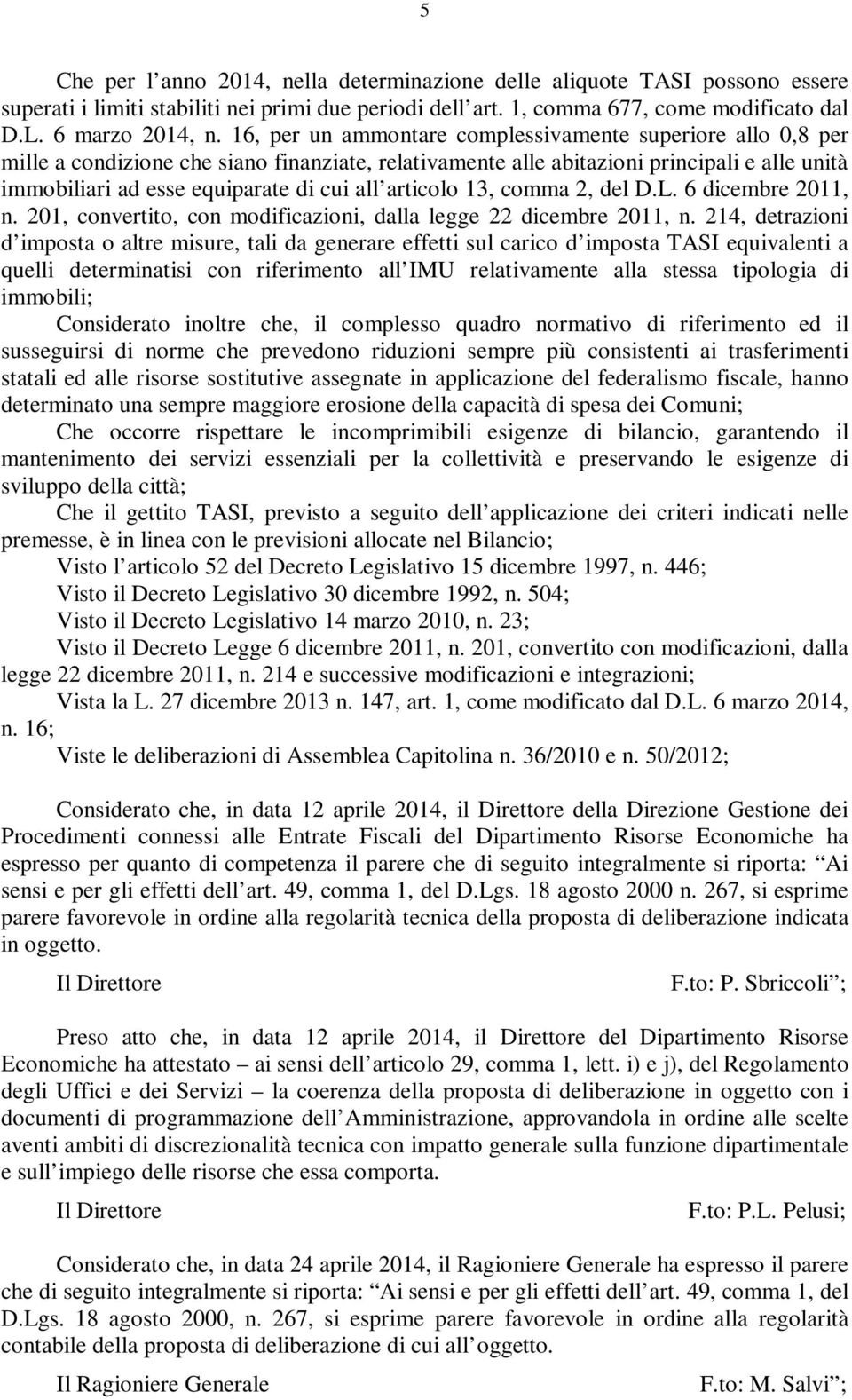 articolo 13, comma 2, del D.L. 6 dicembre 2011, n. 201, convertito, con modificazioni, dalla legge 22 dicembre 2011, n.