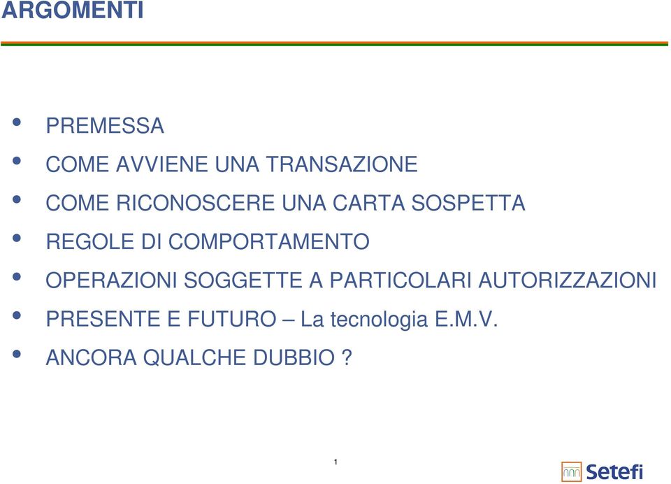 OPERAZIONI SOGGETTE A PARTICOLARI AUTORIZZAZIONI