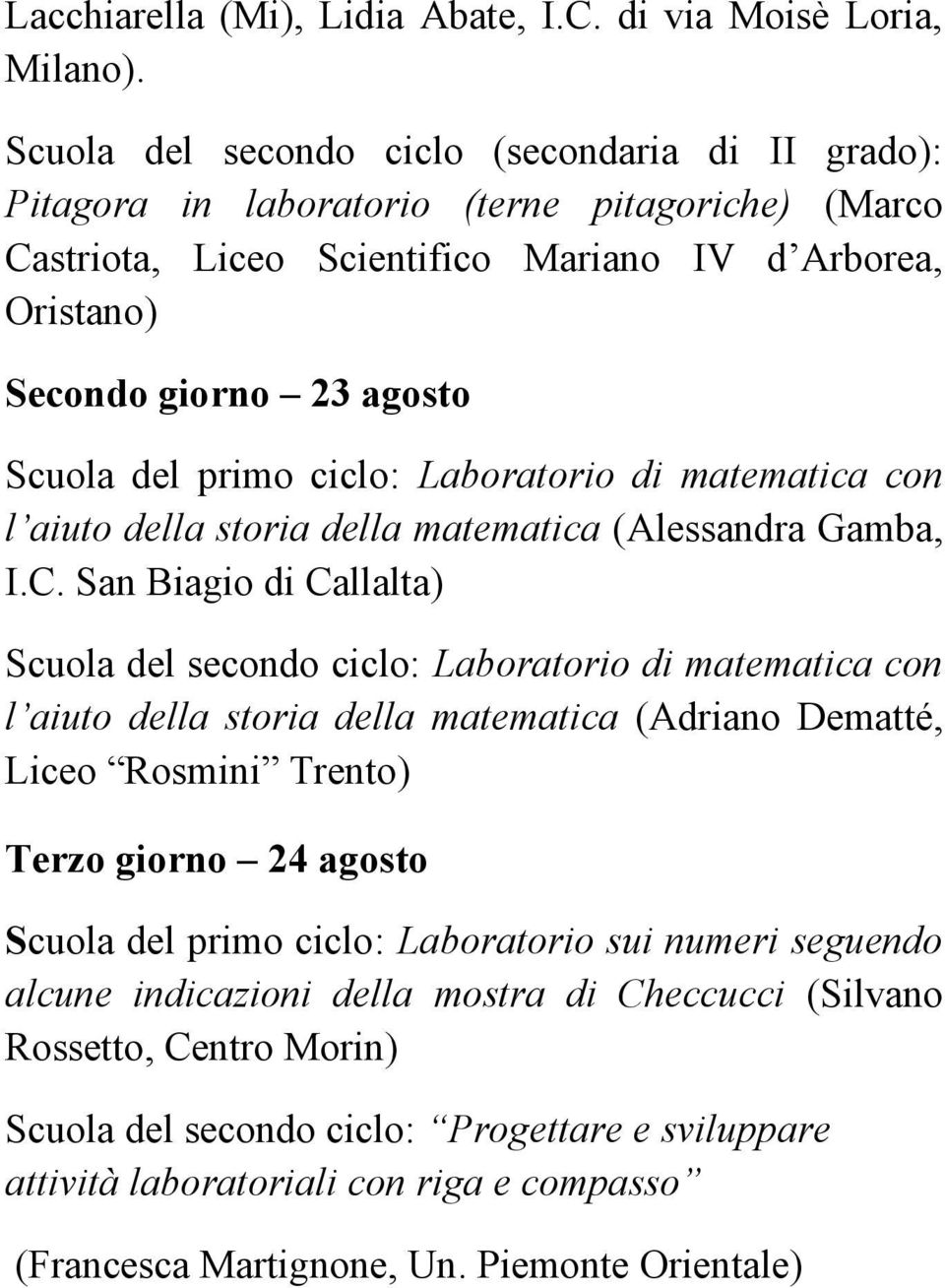 primo ciclo: Laboratorio di matematica con l aiuto della storia della matematica (Alessandra Gamba, I.C.