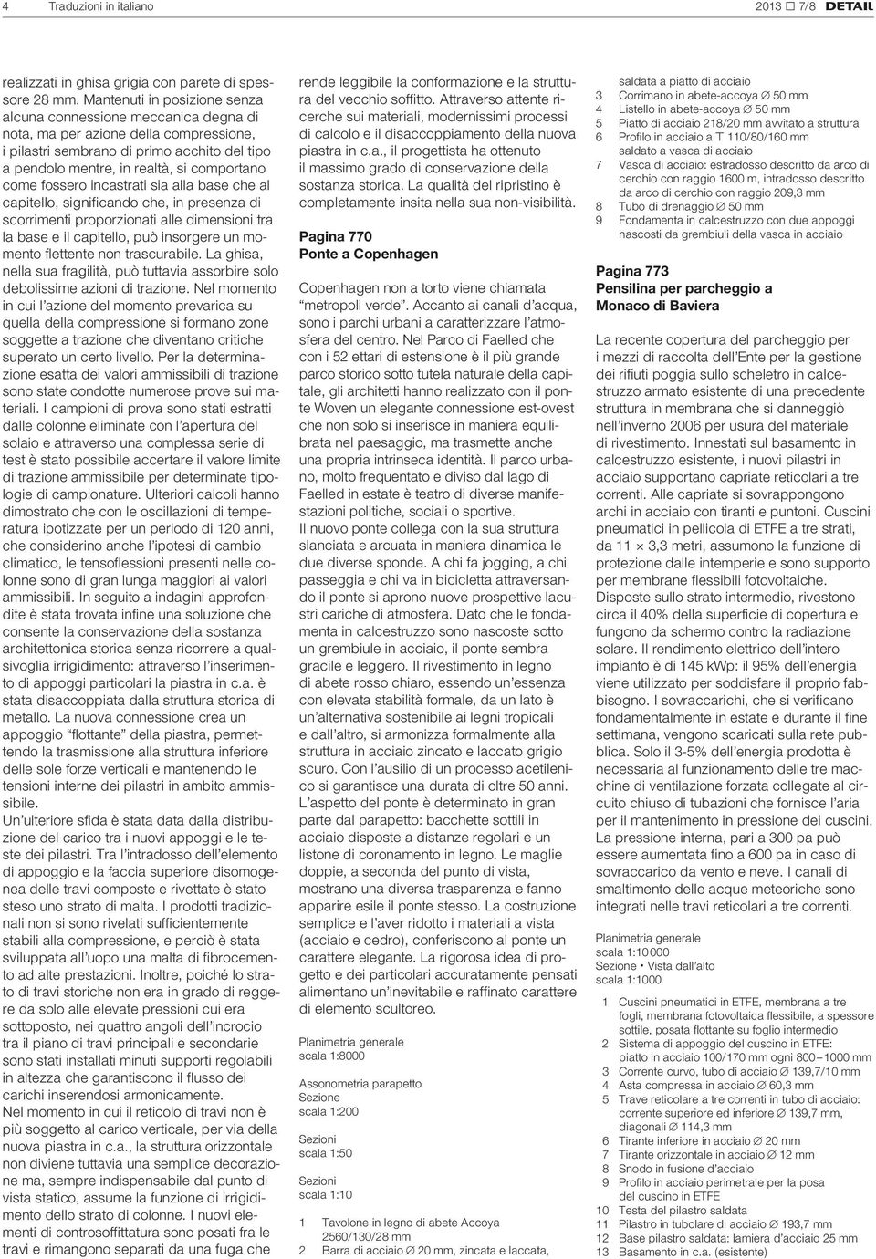 come fossero incastrati sia alla base che al capitello, significando che, in presenza di scorrimenti proporzionati alle dimensioni tra la base e il capitello, può insorgere un momento flettente non