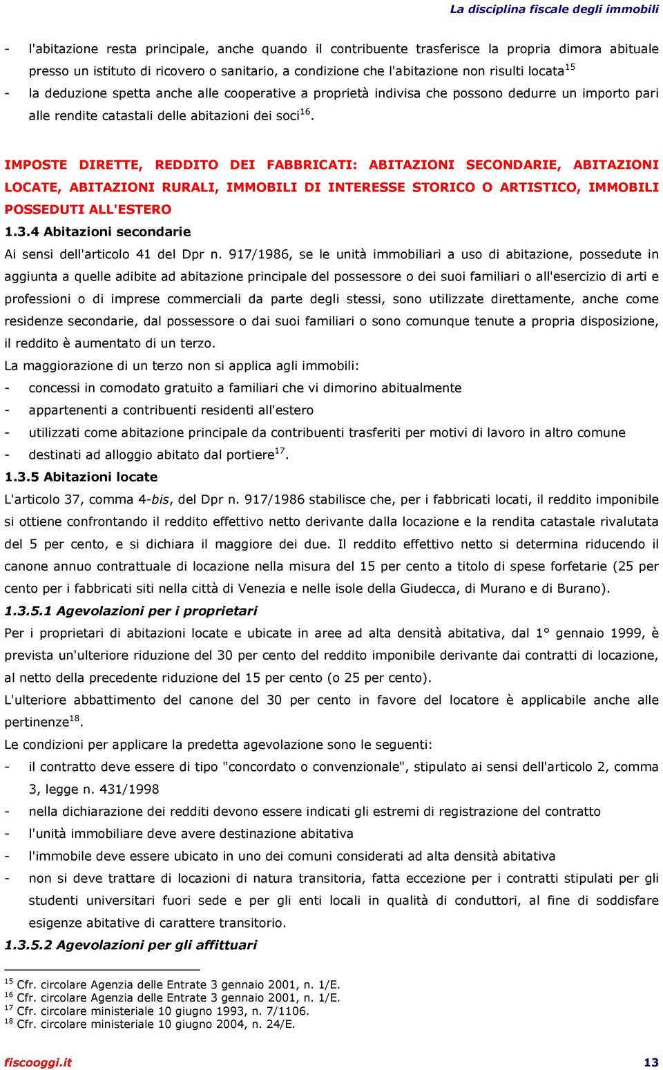 IMPOSTE DIRETTE, REDDITO DEI FABBRICATI: ABITAZIONI SECONDARIE, ABITAZIONI LOCATE, ABITAZIONI RURALI, IMMOBILI DI INTERESSE STORICO O ARTISTICO, IMMOBILI POSSEDUTI ALL'ESTERO 1.3.