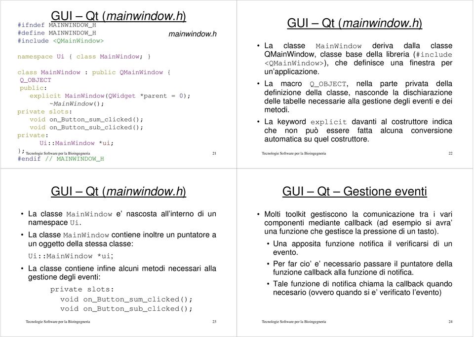 Ui::MainWindow *ui; ; #endif // MAINWINDOW_H 21 GUI Qt (mainwindow.