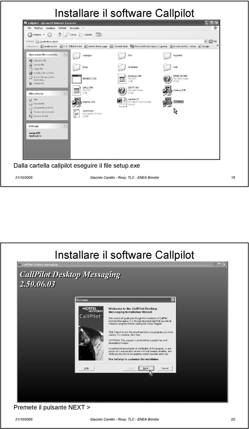 TLC - ENEA Brindisi 19 Installare il software Callpilot Premete