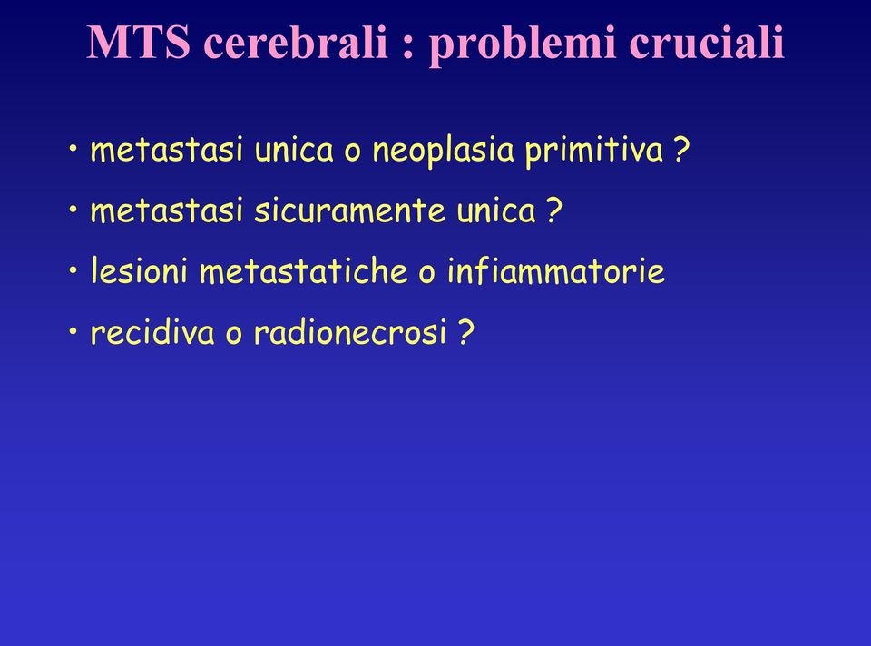 metastasi sicuramente unica?