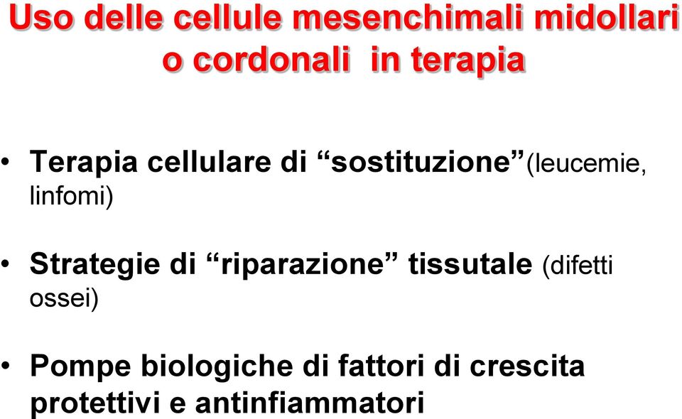 linfomi) Strategie di riparazione tissutale (difetti ossei)