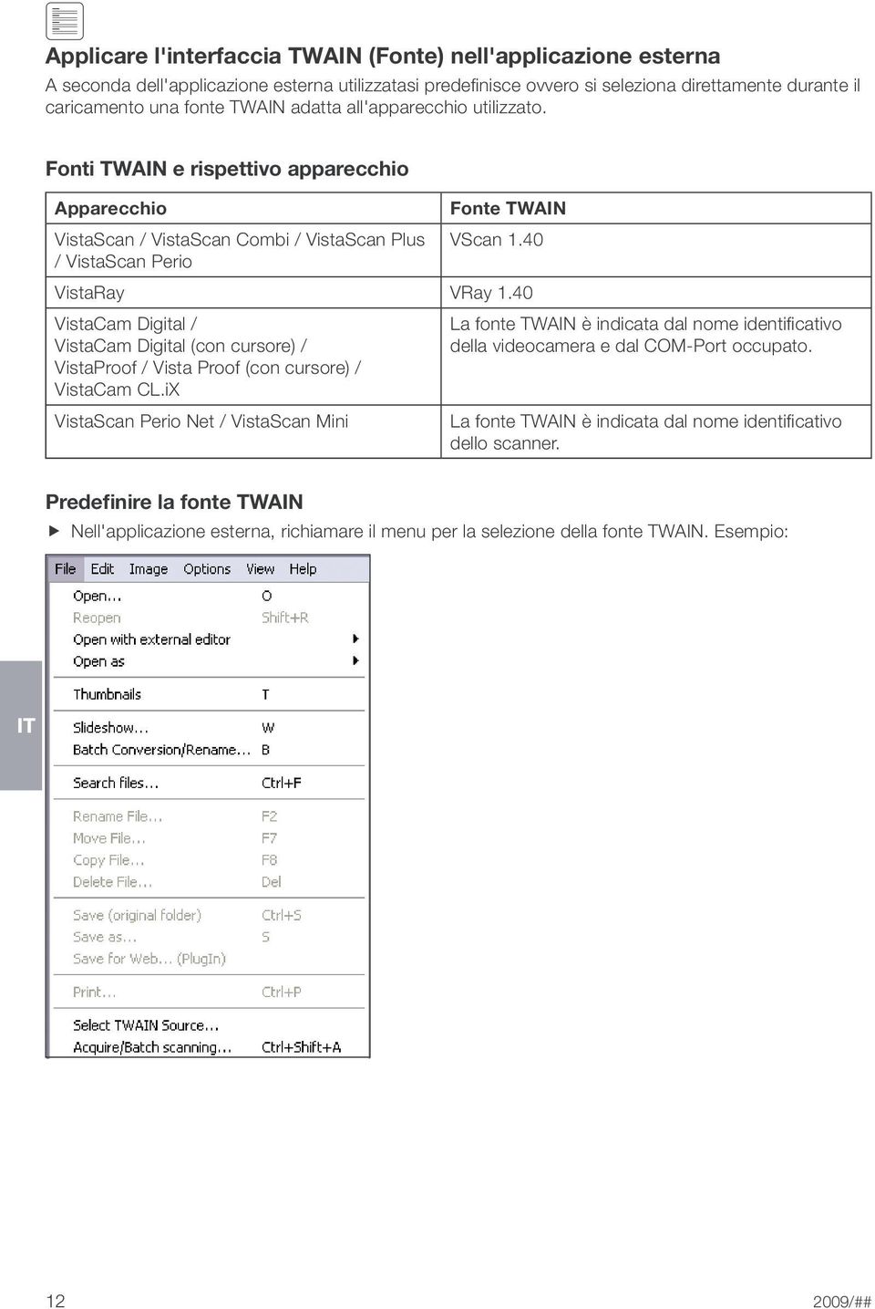 40 VistaCam Digital / VistaCam Digital (con cursore) / VistaProof / Vista Proof (con cursore) / VistaCam CL.