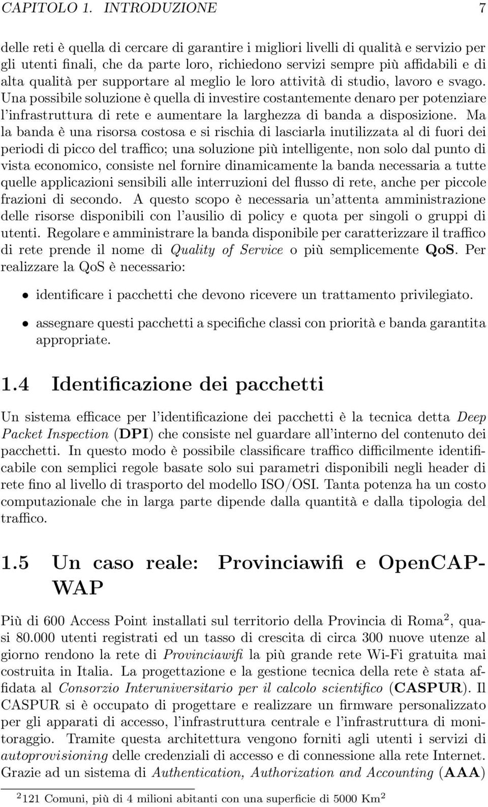 qualità per supportare al meglio le loro attività di studio, lavoro e svago.